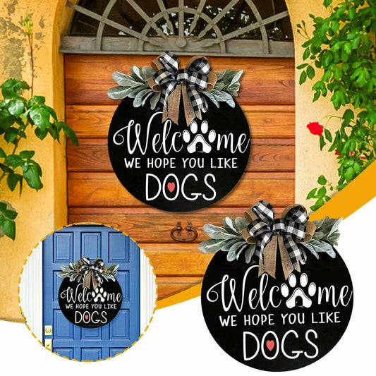 🐕We Hope You Like Dogs, Welcome Wreath Sign